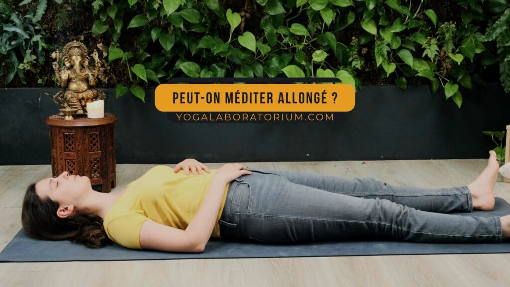 Peut-on méditer allongé ? - Yoga Laboratorium