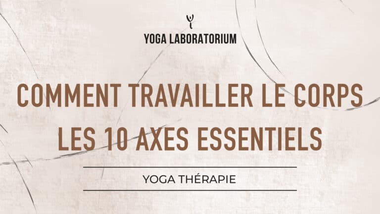 Les 10 axes essentiels pour travailler le corps