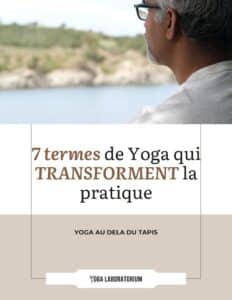 1 Ebook - 7 termes de Yoga qui transforment la pratique