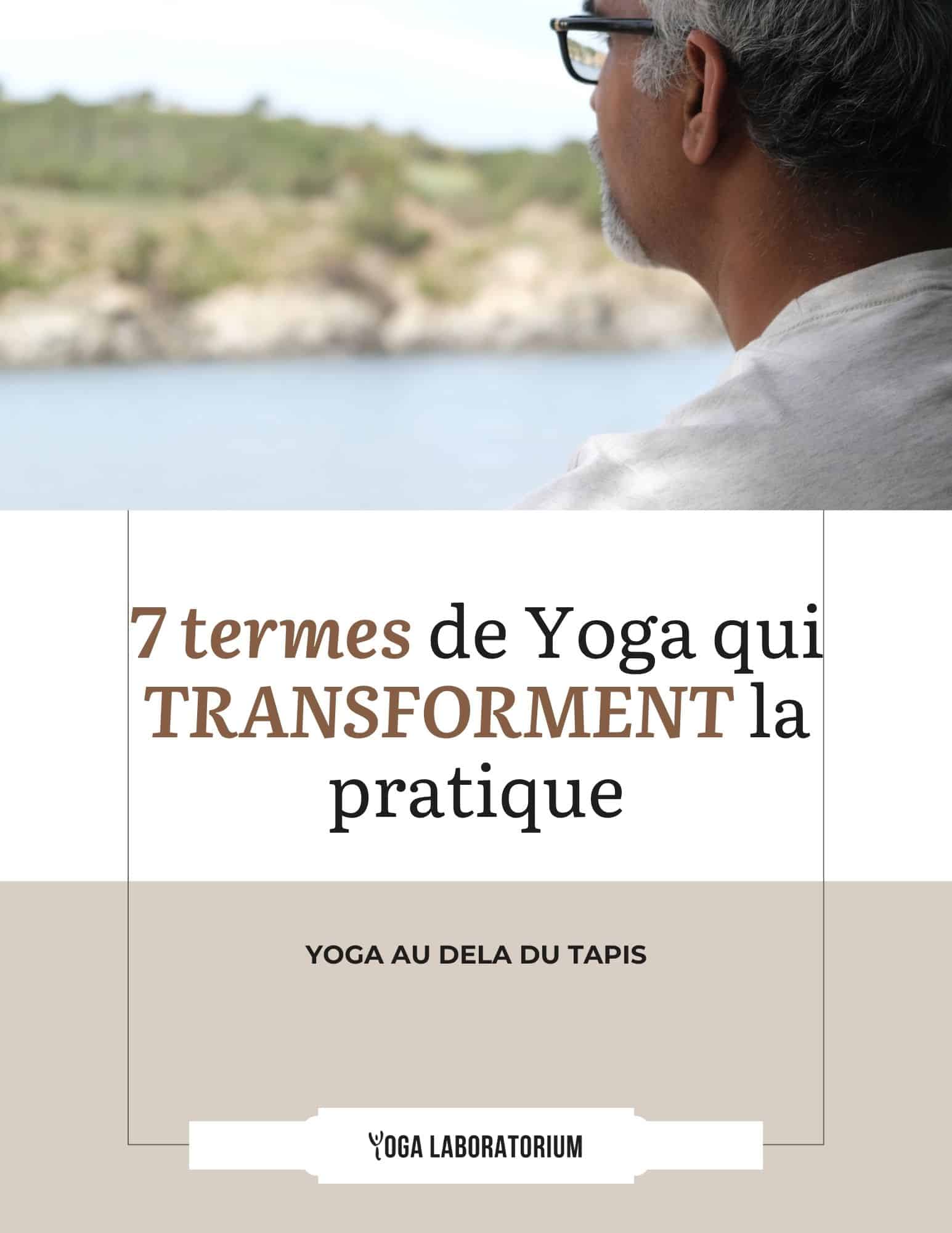 1 Ebook - 7 termes de Yoga qui transforment la pratique
